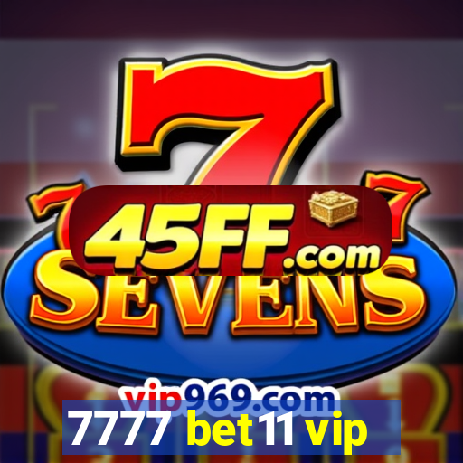 7777 bet11 vip